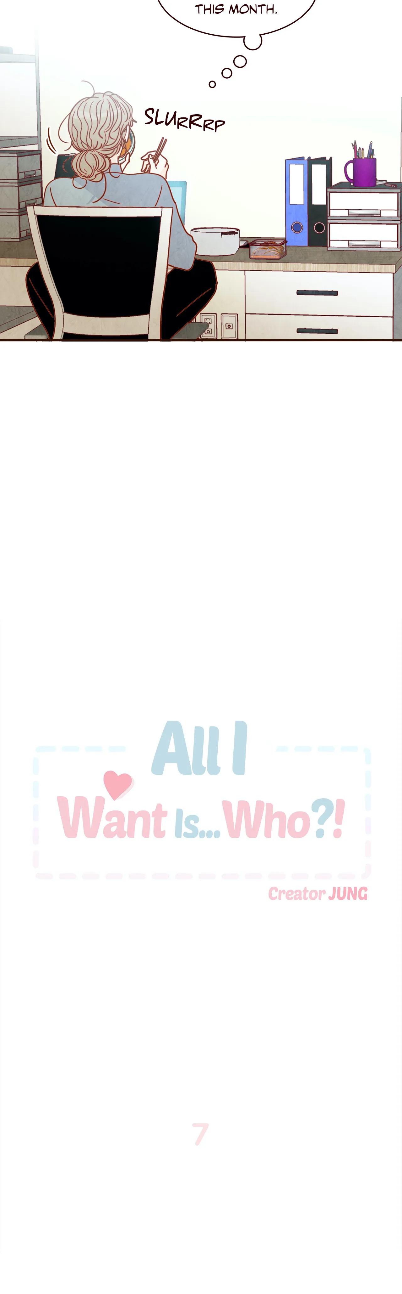 All I Want Is… Who?! - Chapter 7