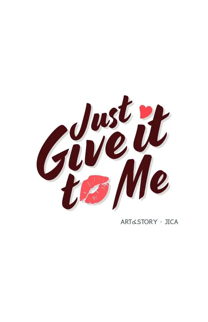 Just Give It To Me - Chapter 211