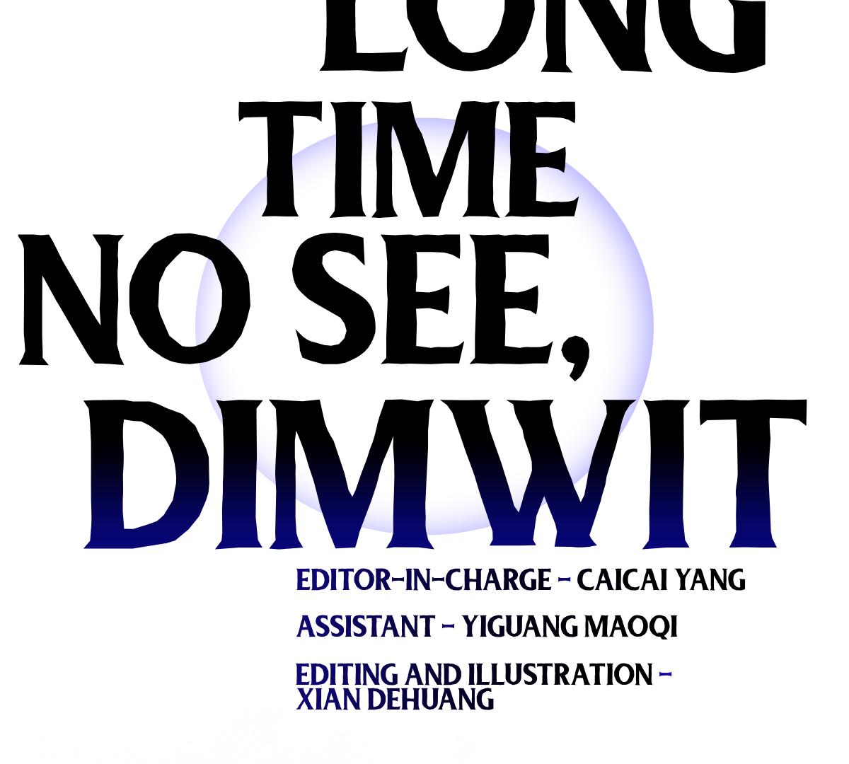 Long Time No See, Dimwit - Chapter 0