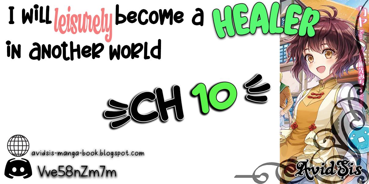 I Will Leisurely Become A Healer In Another World - Chapter 10