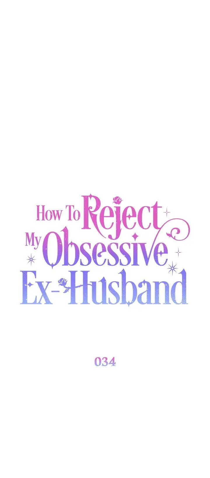 How To Reject My Obsessive Ex-Husband - Chapter 34