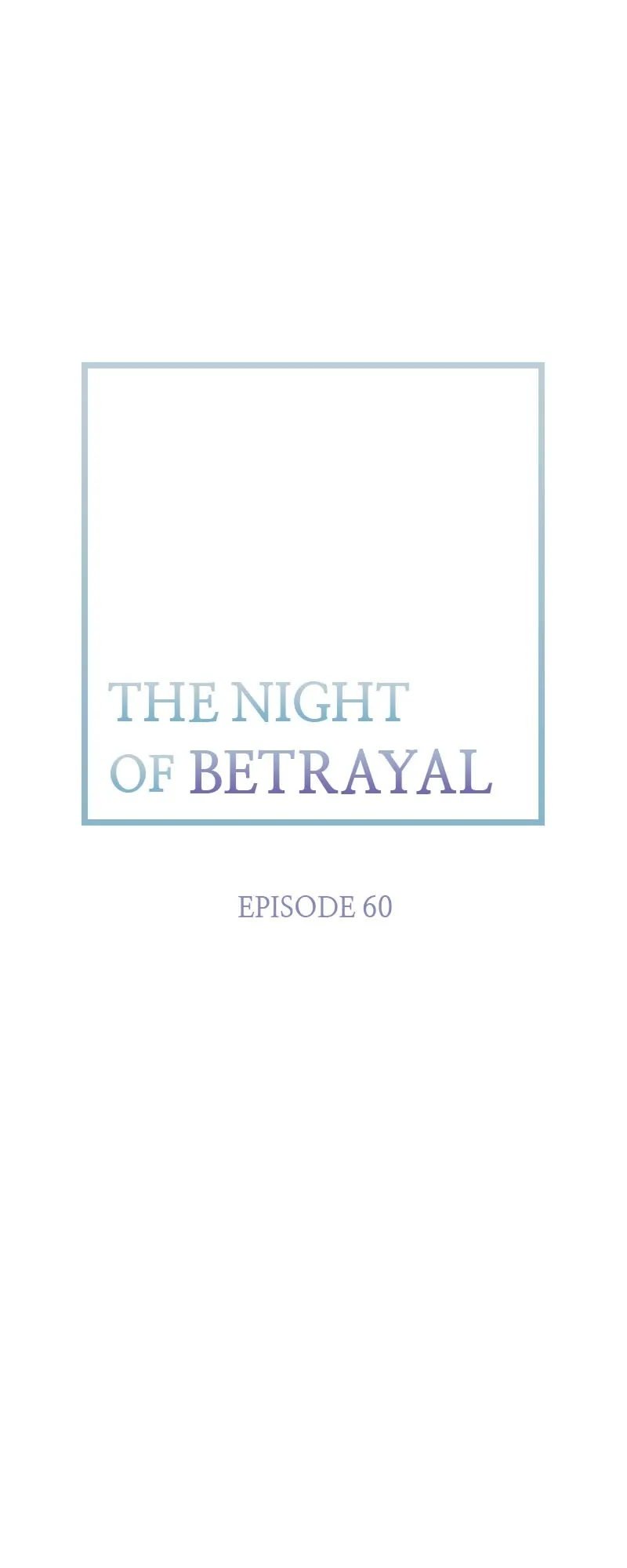 Thank You For Your Betrayal - Chapter 60