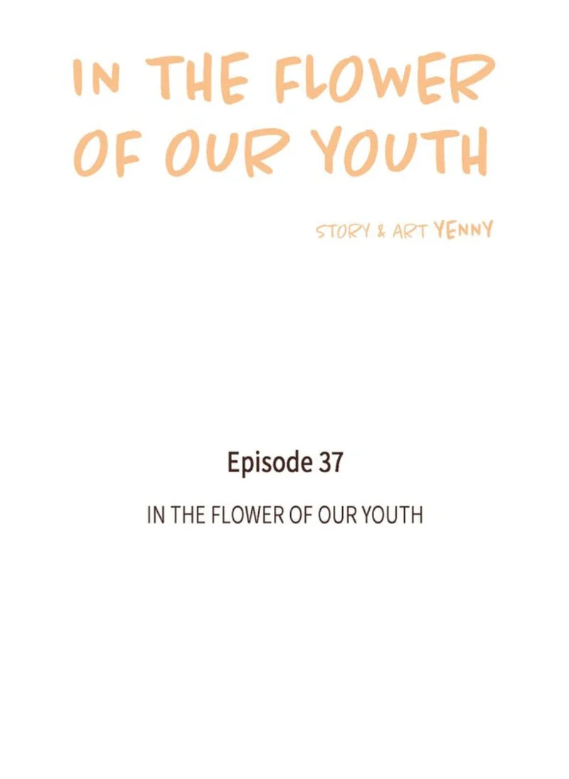 In The Flower Of Our Youth - Chapter 37