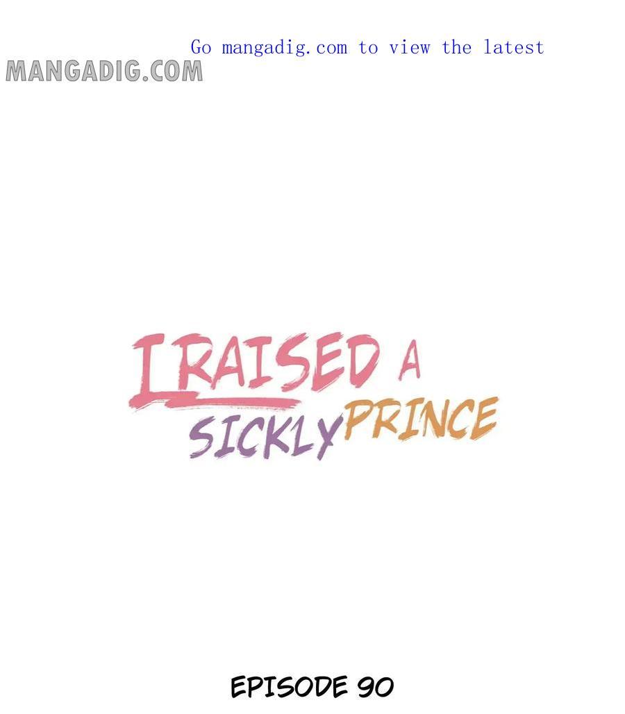 I Raised A Sick And Weak Prince - Chapter 90