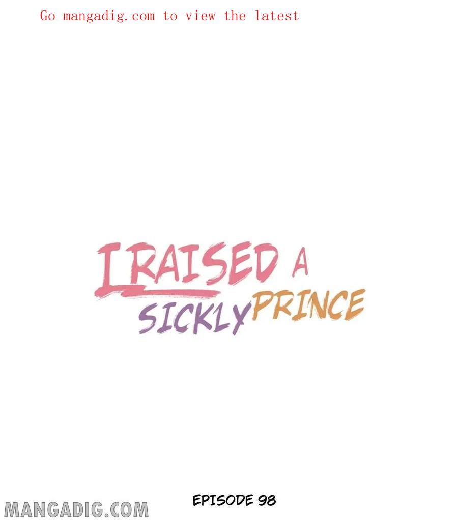 I Raised A Sick And Weak Prince - Chapter 98