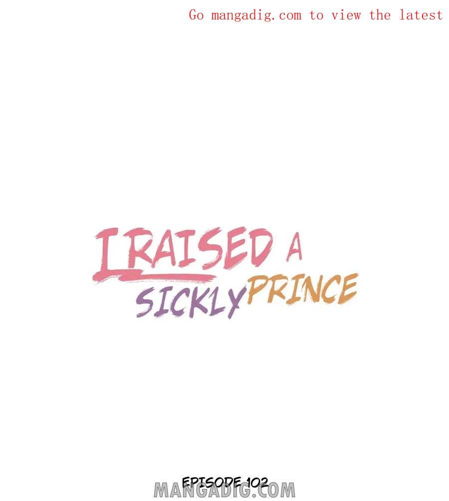 I Raised A Sick And Weak Prince - Chapter 102