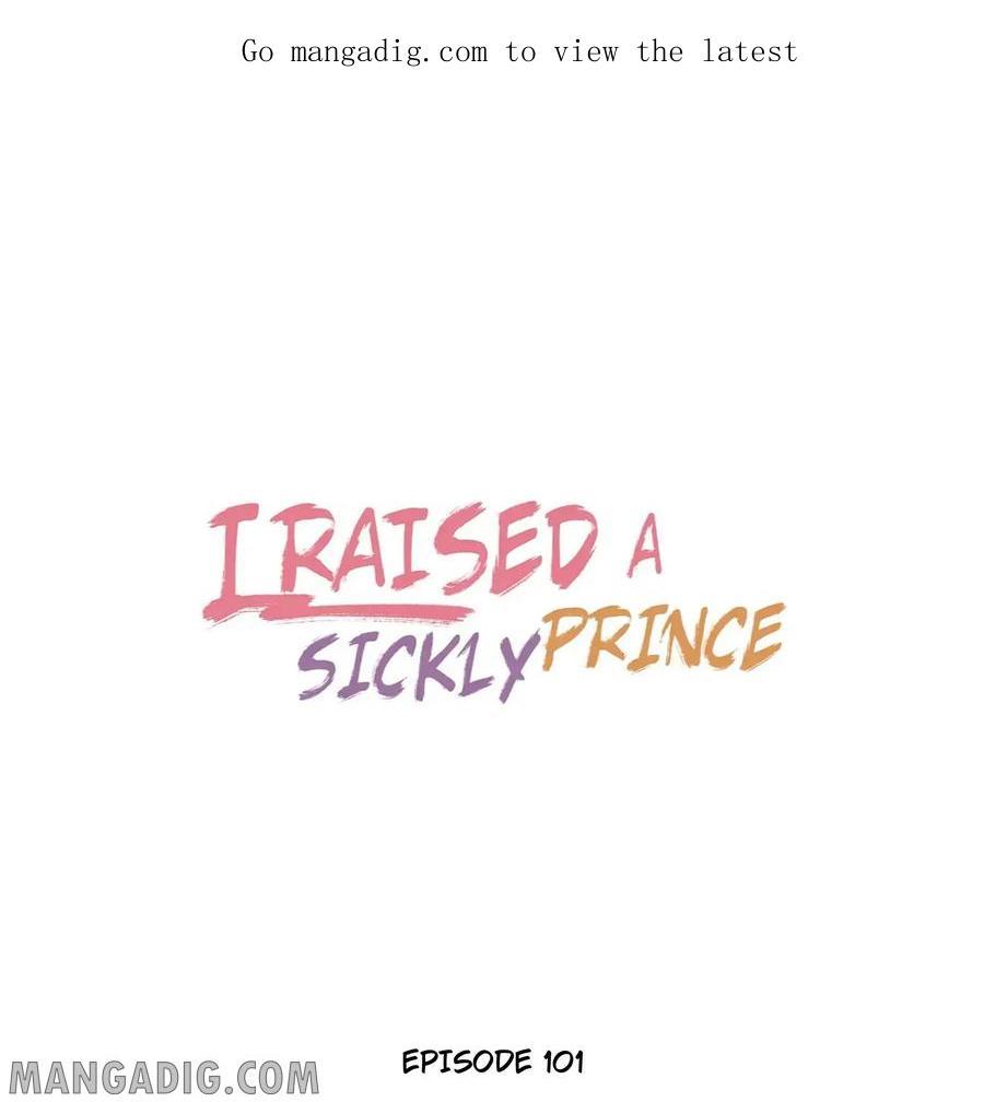 I Raised A Sick And Weak Prince - Chapter 101