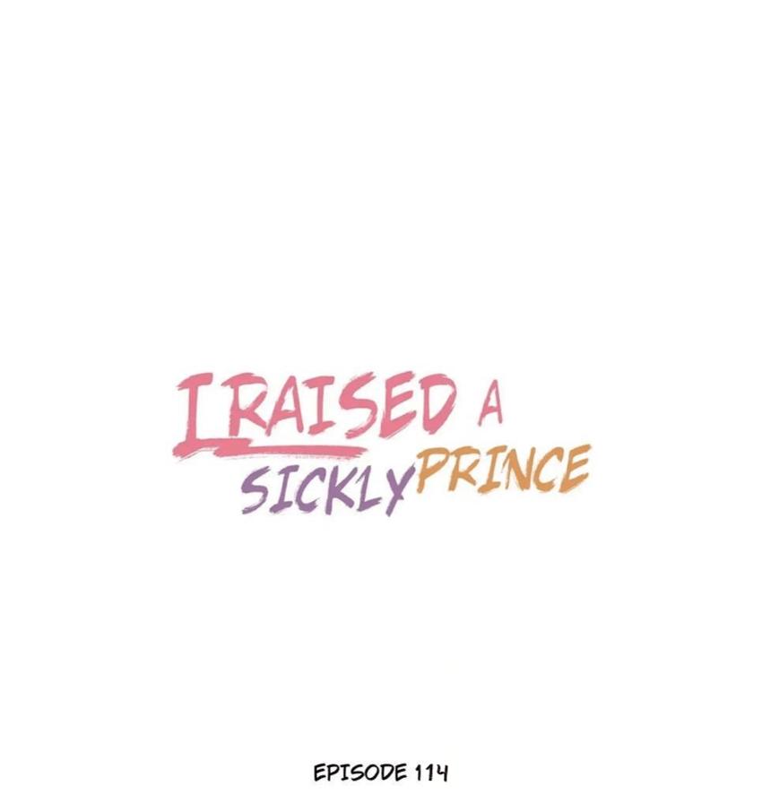 I Raised A Sick And Weak Prince - Chapter 114