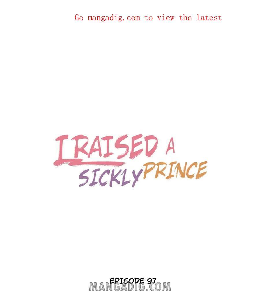 I Raised A Sick And Weak Prince - Chapter 97