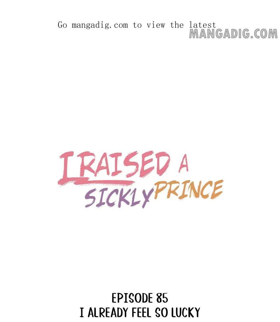 I Raised A Sick And Weak Prince - Chapter 85