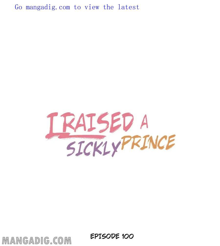 I Raised A Sick And Weak Prince - Chapter 100