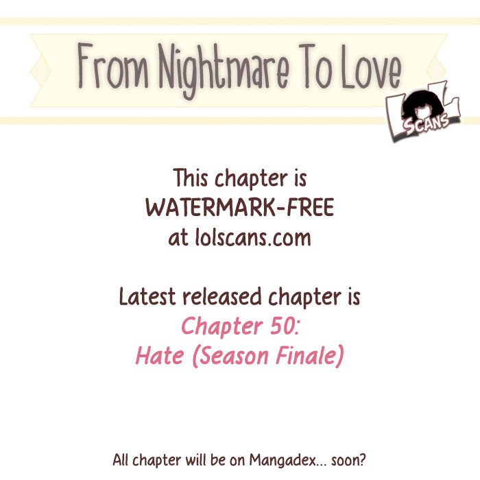 From Nightmare To Love - Chapter 43: Why Is It...