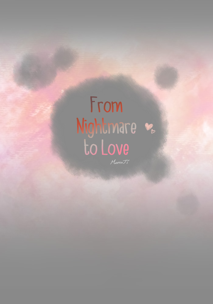 From Nightmare To Love - Chapter 45: Illusion