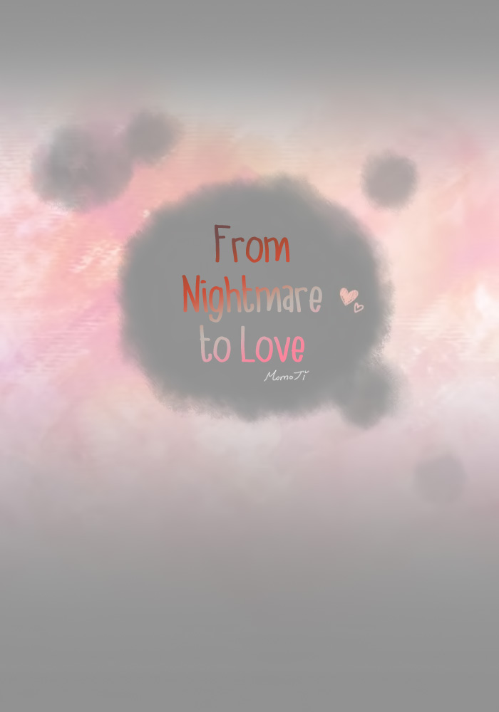 From Nightmare To Love - Chapter 46: It Won't Be Like That