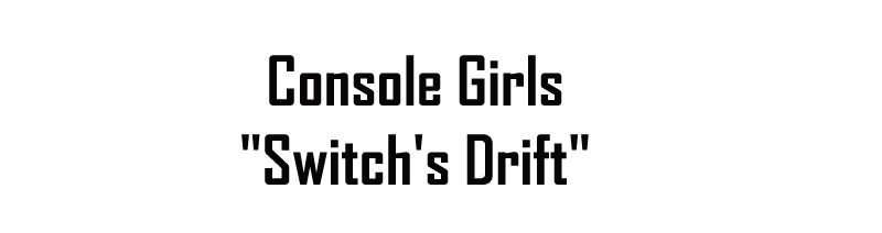 Meme Girls - Chapter 180: Console Girls: "Switch's Drift"