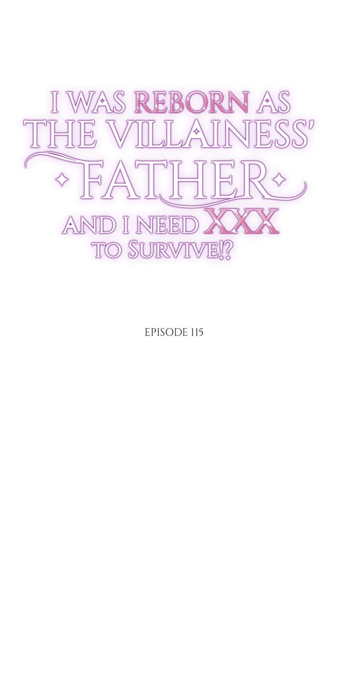 I Was Reborn As The Villainess' Father And I Need Xxx To Survive!? - Chapter 115