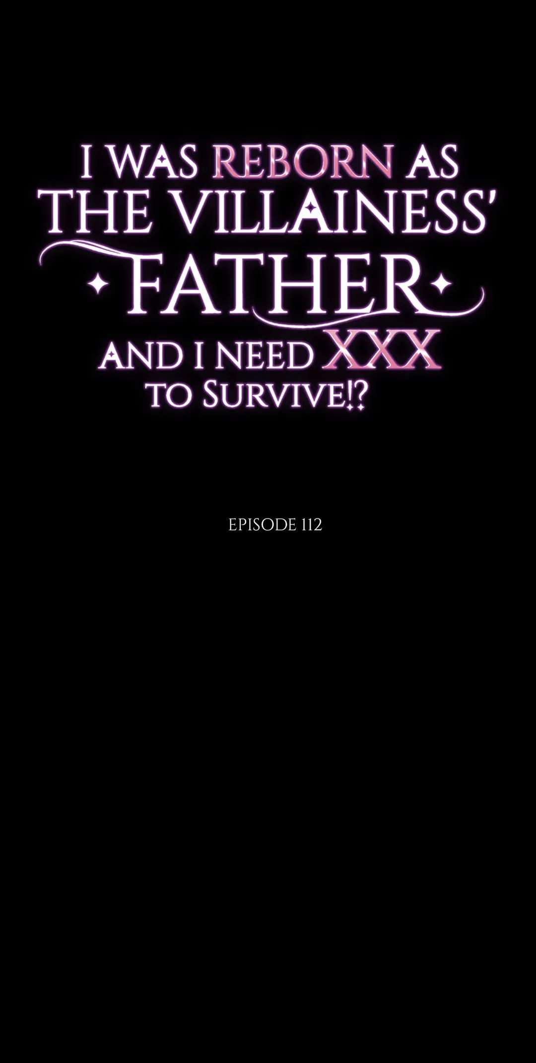 I Was Reborn As The Villainess' Father And I Need Xxx To Survive!? - Chapter 112