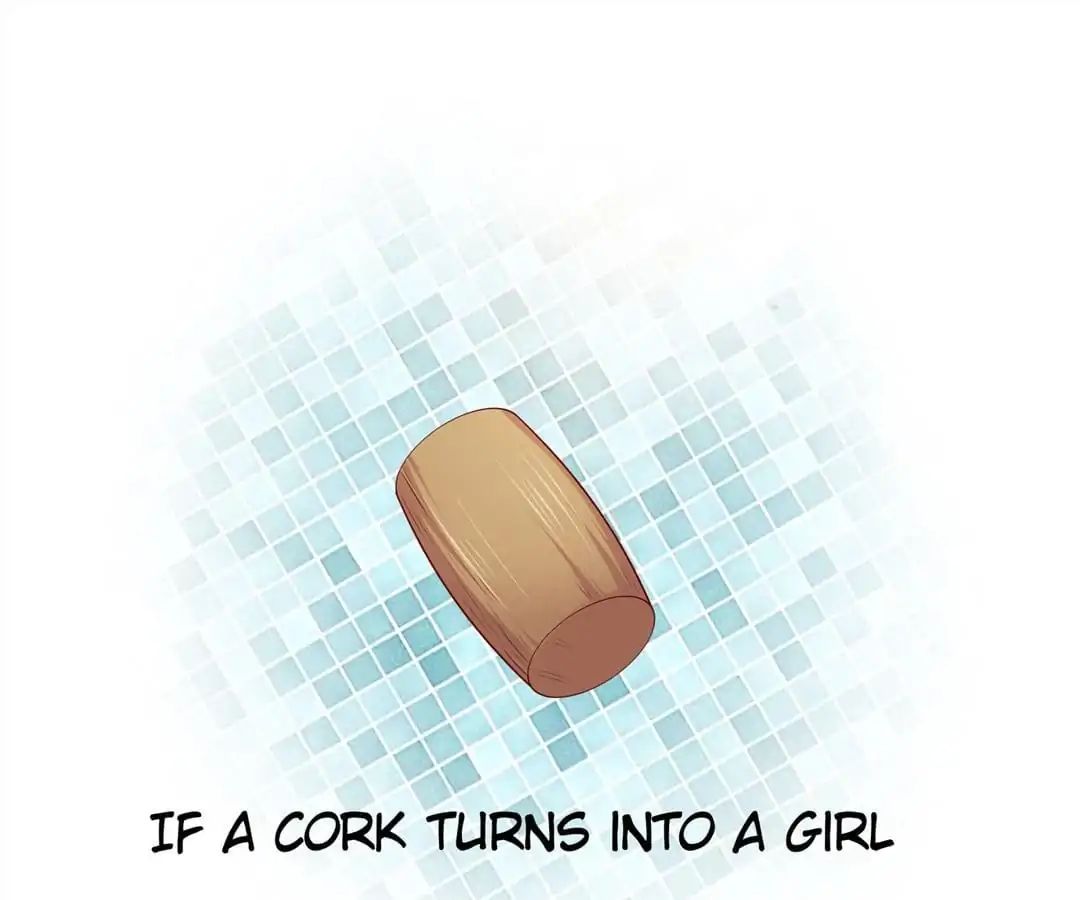 Consider Everything Girls - Chapter 41: Cork