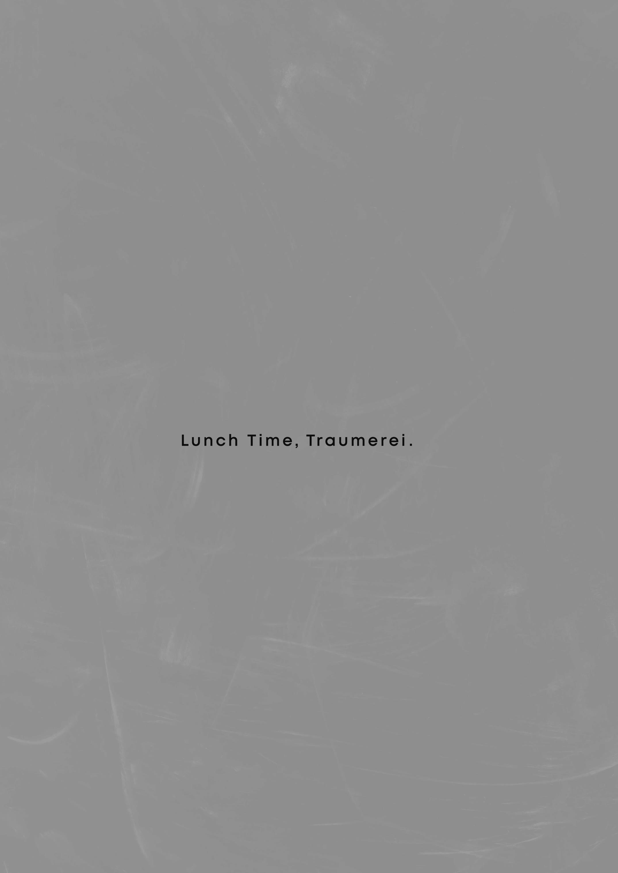 Lunch Time, Traumerei - Chapter 1: Part 1