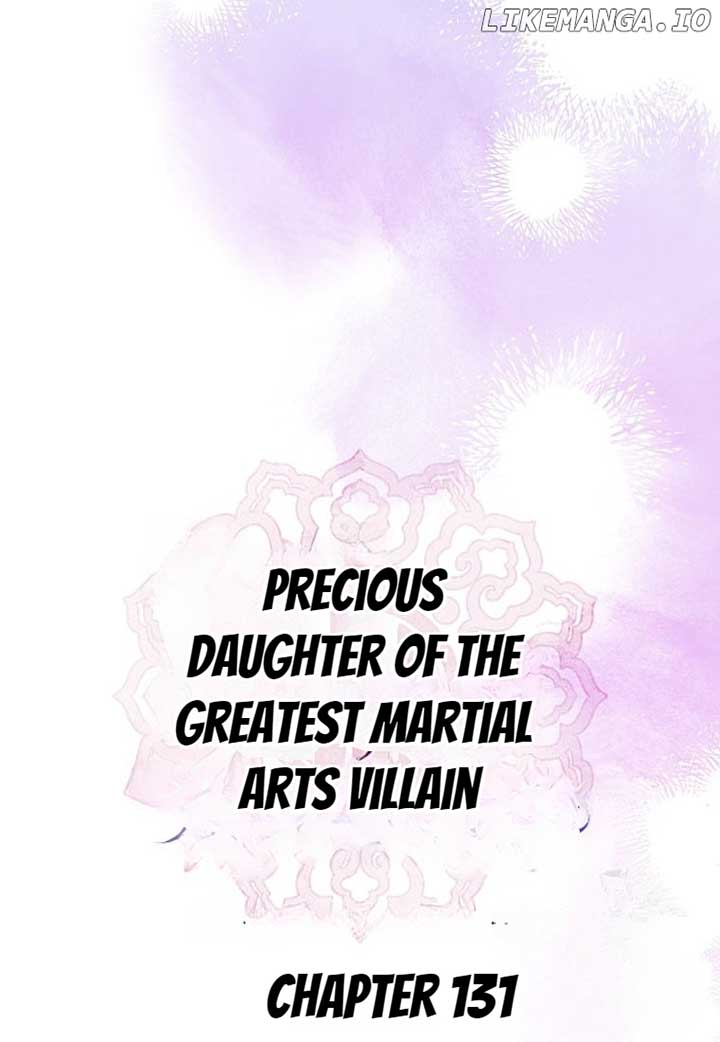 I Am The Precious Daughter Of The Greatest Villain In The Fantasy World - Chapter 131