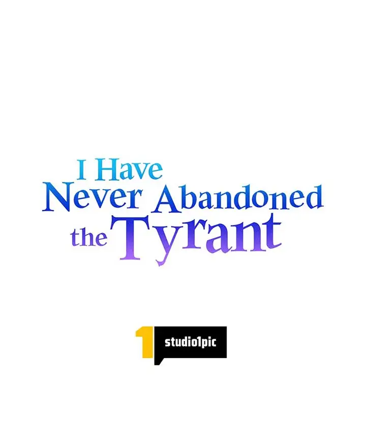 I Never Abandoned The Tyrant - Chapter 46