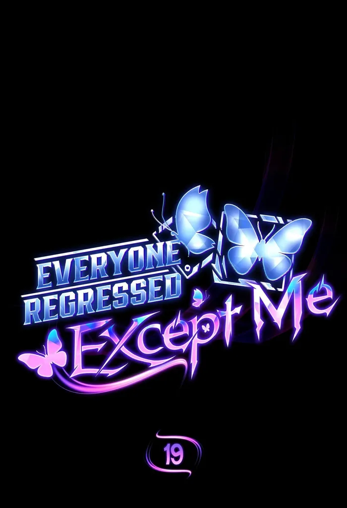 Everyone Regressed Except Me - Chapter 19