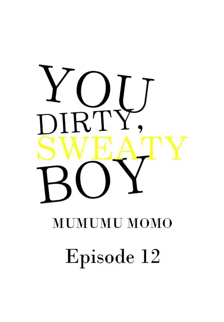 You Dirty, Sweaty Boy - Chapter 12