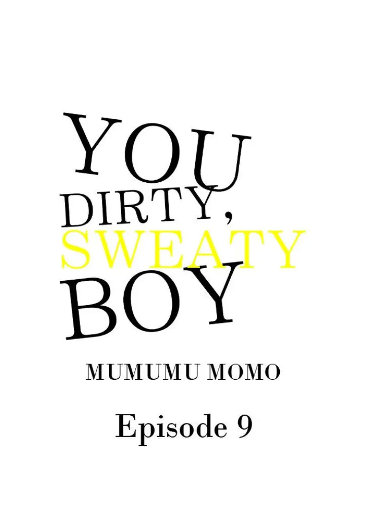 You Dirty, Sweaty Boy - Chapter 9