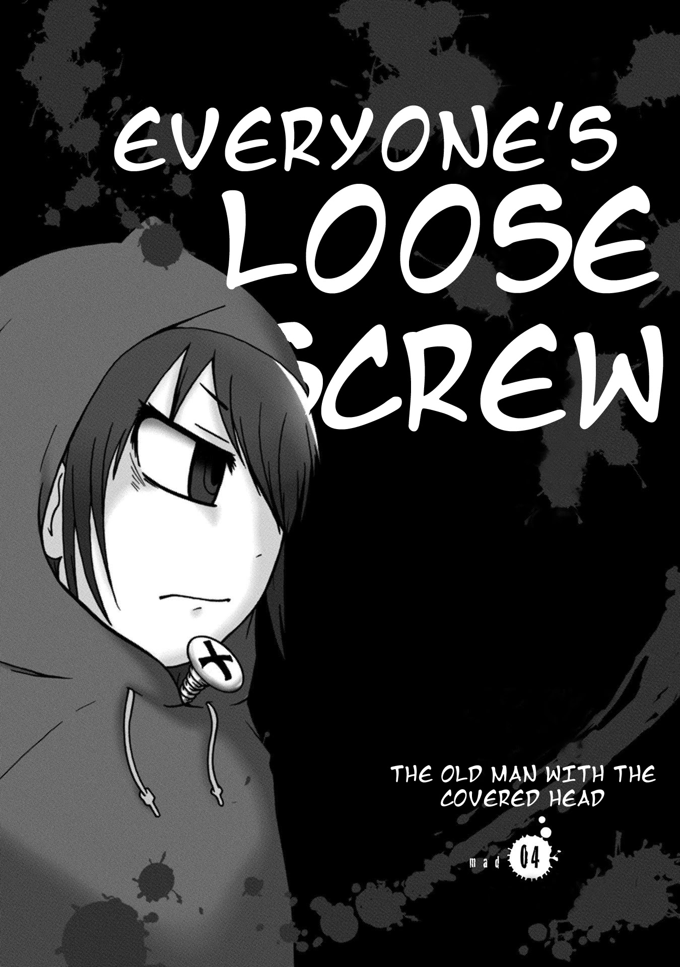 Everyone's Loose Screw - Chapter 4: The Old Man With The Covered Head