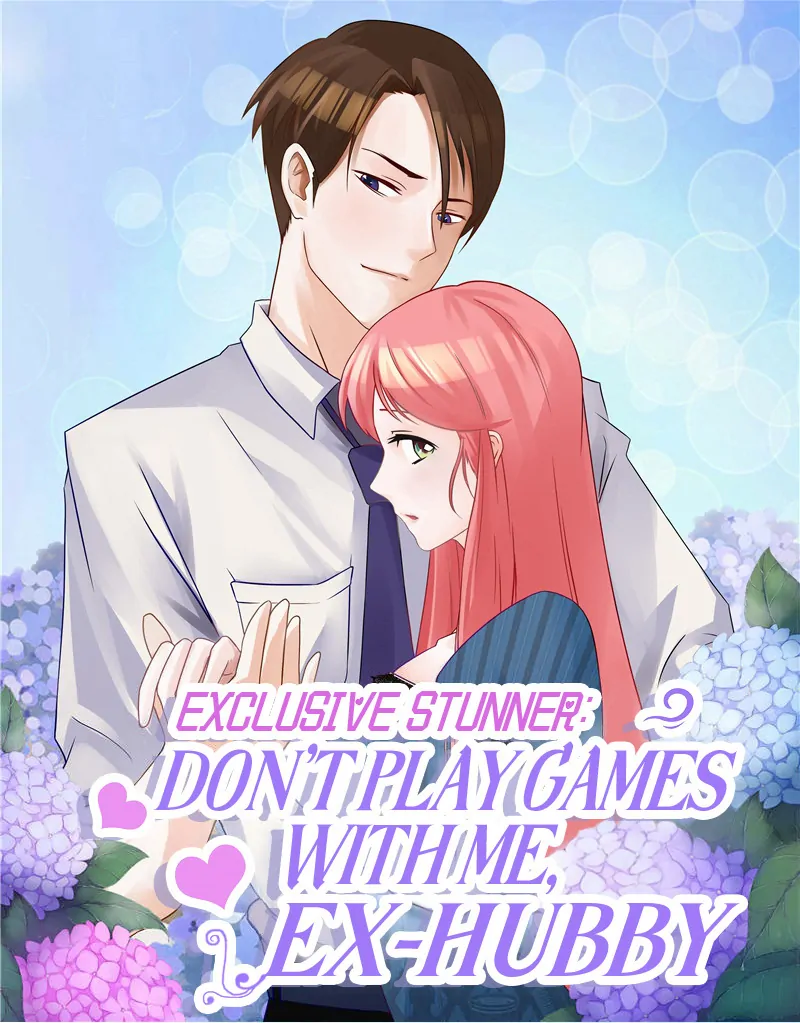 Exclusive Stunner: Don't Play Games With Me, Ex-Hubby - Chapter 54