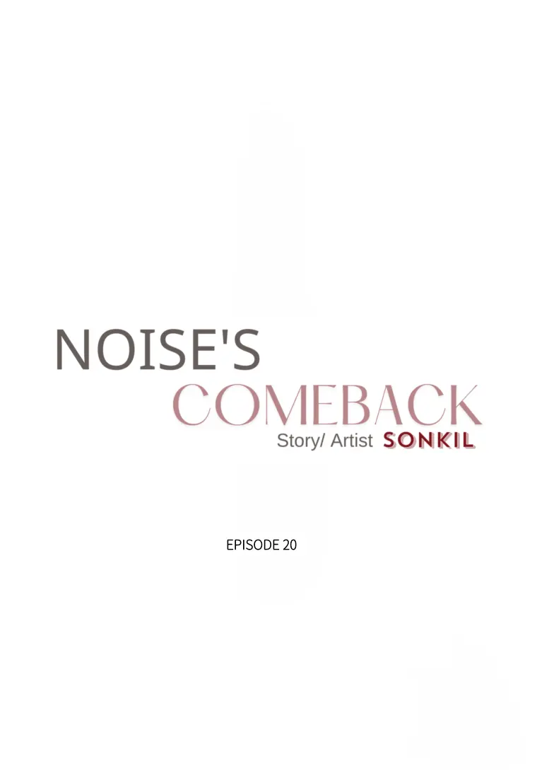 Noise’s Comeback - Chapter 20