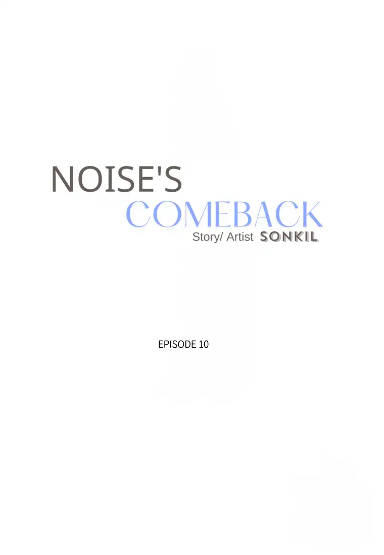 Noise’s Comeback - Chapter 10