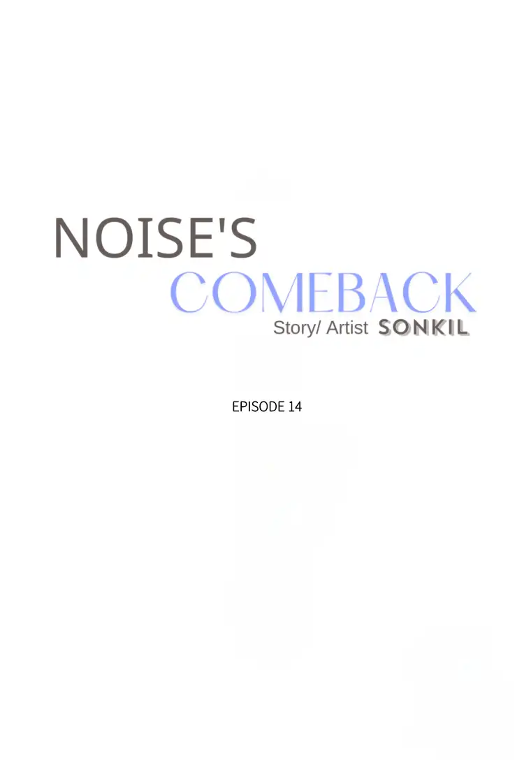 Noise’s Comeback - Chapter 14