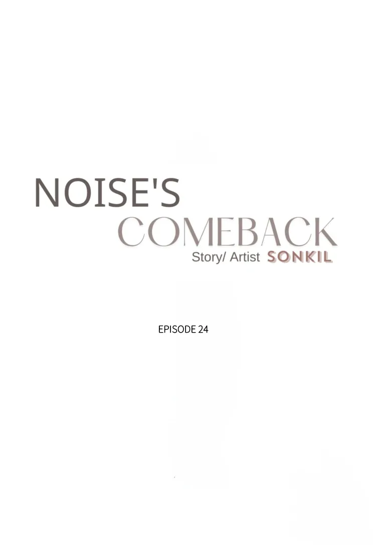 Noise’s Comeback - Chapter 24