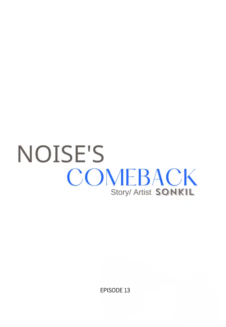 Noise’s Comeback - Chapter 13