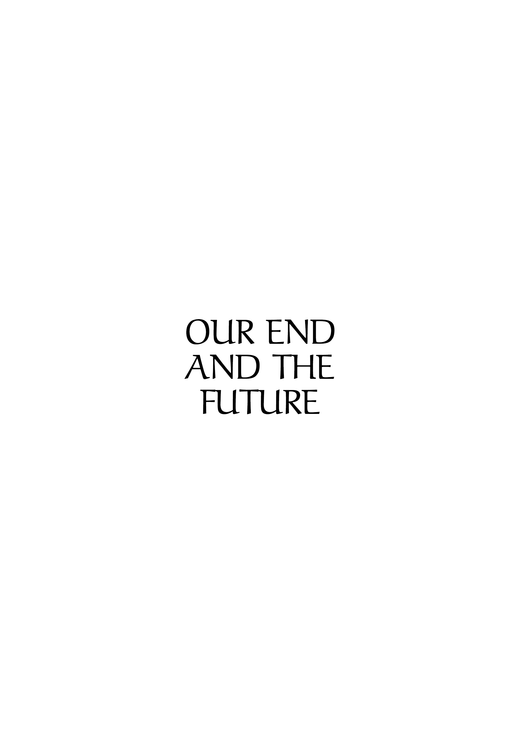 Us, The End Of The World, And The Rest Of Our Life - Chapter 3: Our End And The Future