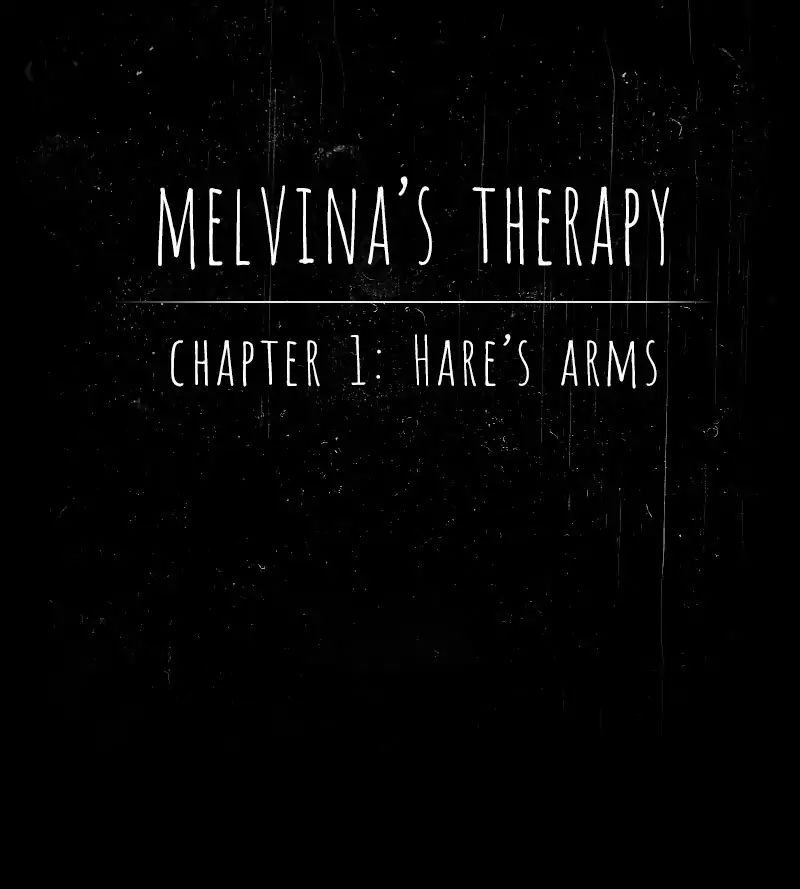 Melvina's Therapy - Chapter 1: Ep.1: Hare's Arms (1)