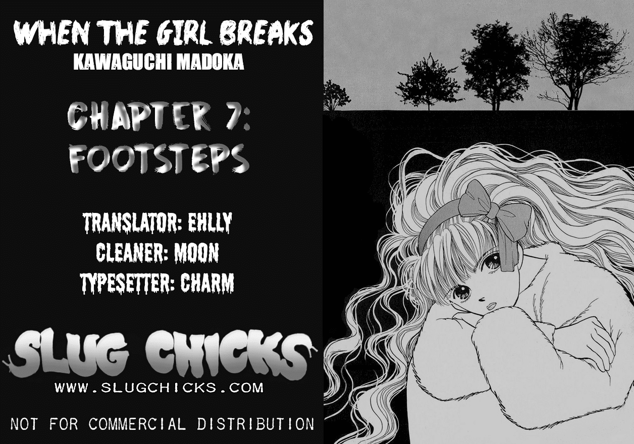 When The Girl Breaks - Chapter 7: Footsteps