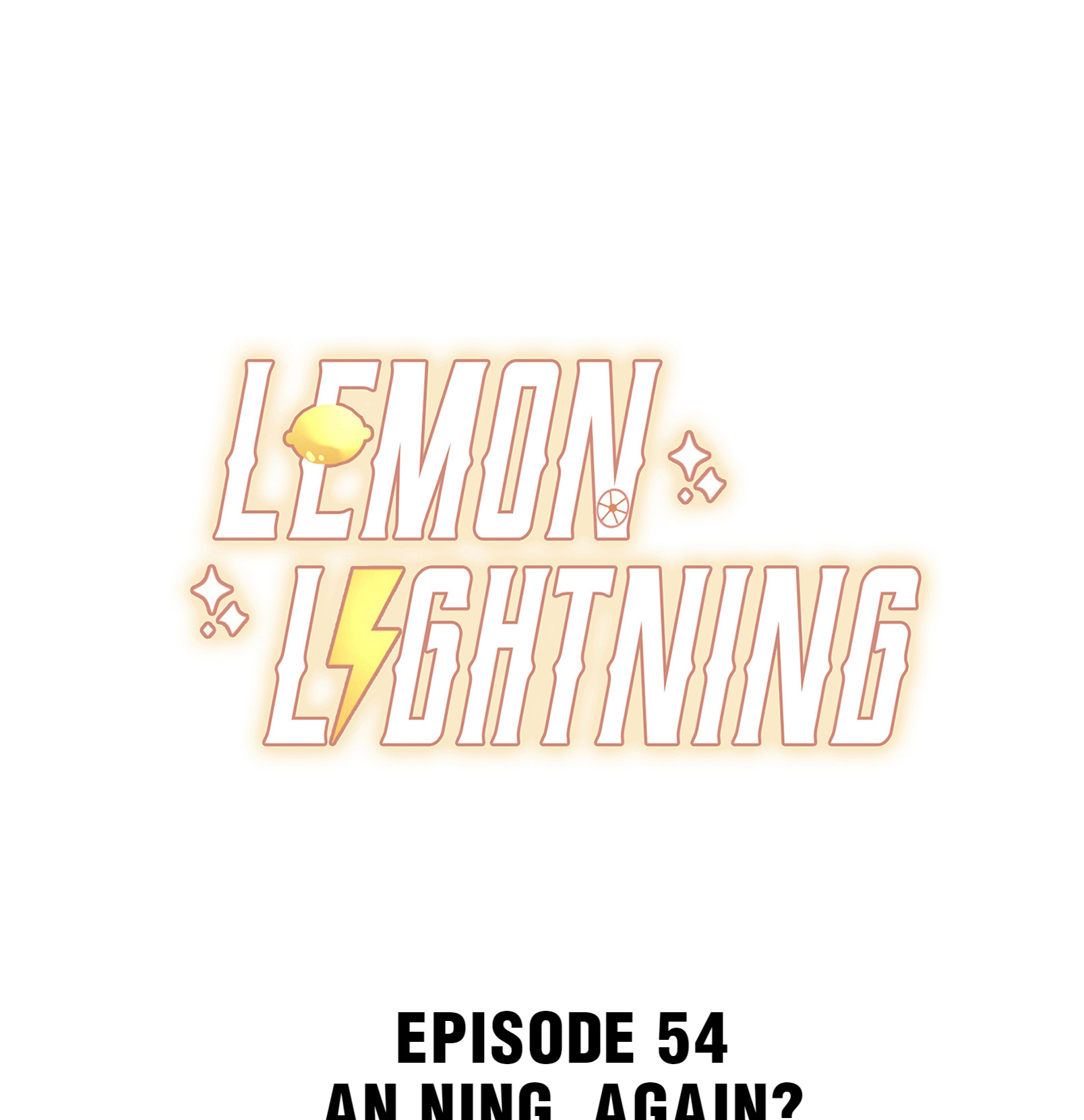 Lemon Lightning - Chapter 55: An Ning, Again?