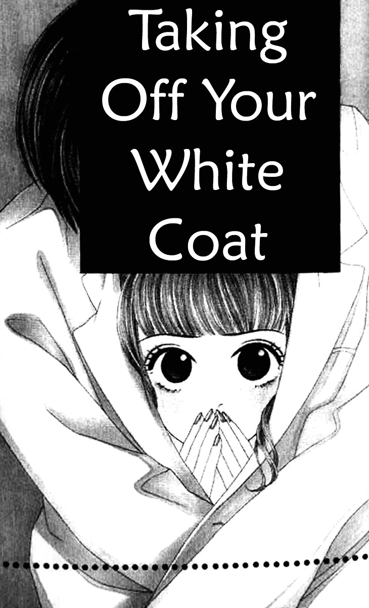 Sono Hakui Wo Nuide - Chapter Story:-2 : 02: Taking Off Your White Coat