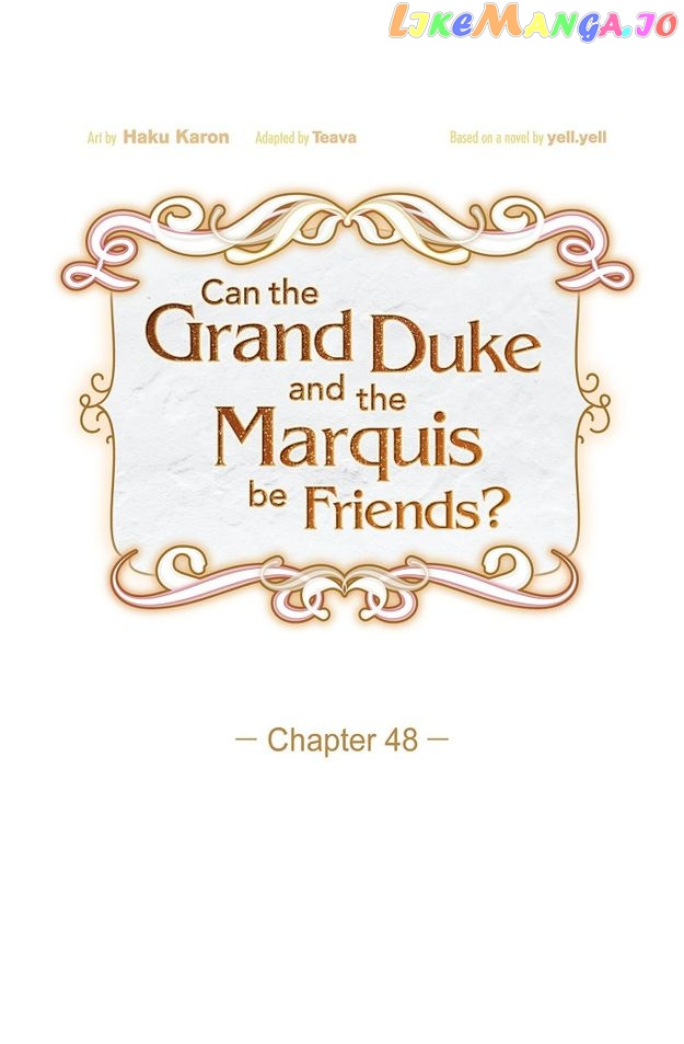 There's No Friendship Between The Grand Duke And The Marquis - Chapter 48