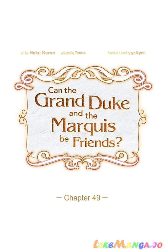 There's No Friendship Between The Grand Duke And The Marquis - Chapter 49