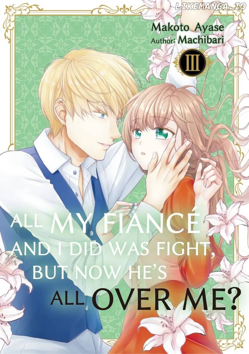 All My Fiancé And I Did Was Fight, But Now He's All Over Me? - Chapter 13