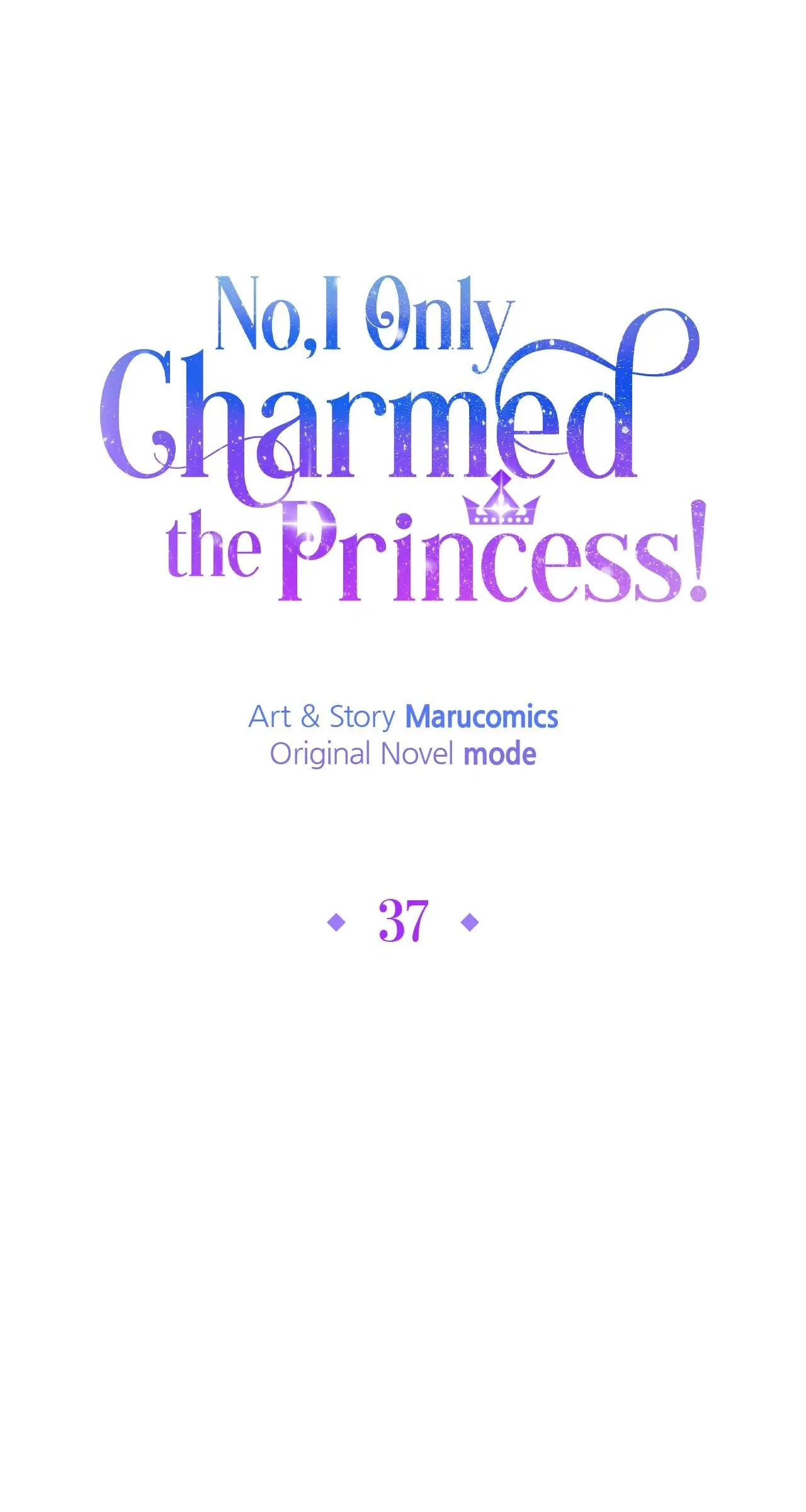 No, I Only Charmed The Princess! - Chapter 37