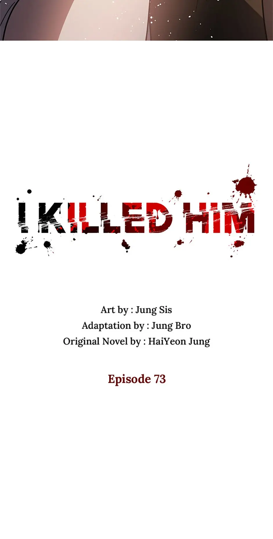 I Killed Him - Chapter 73