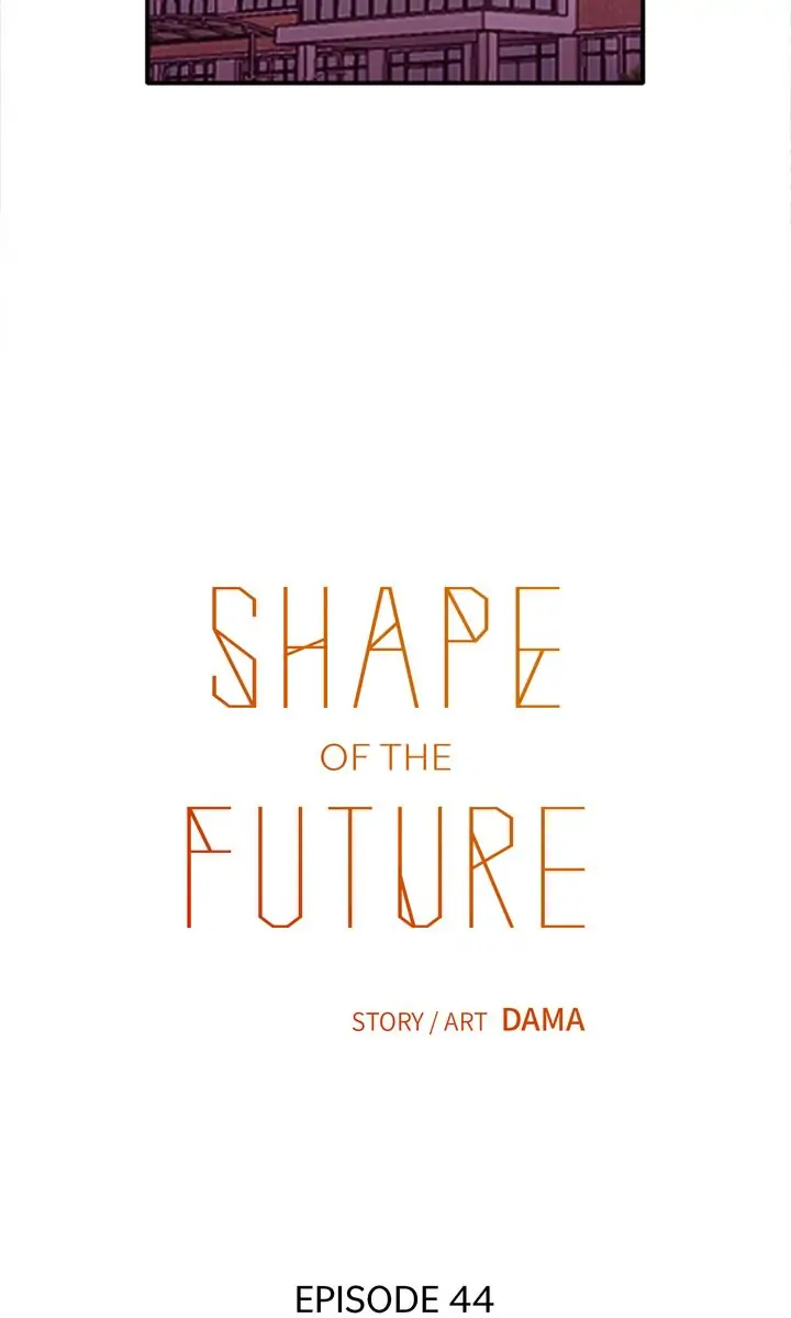 Shape Of The Future - Chapter 44