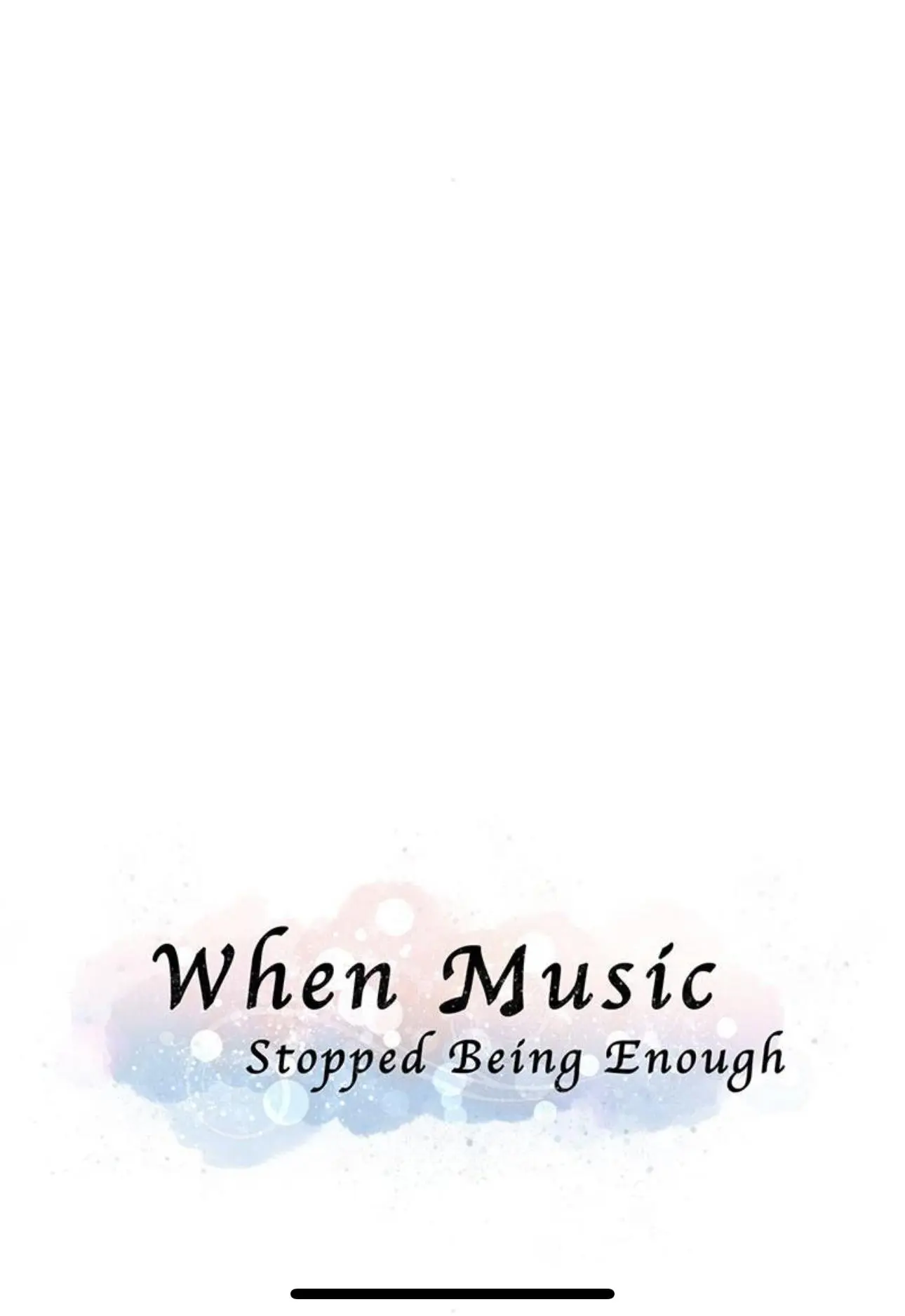 When Music Stops Being Enough - Chapter 1