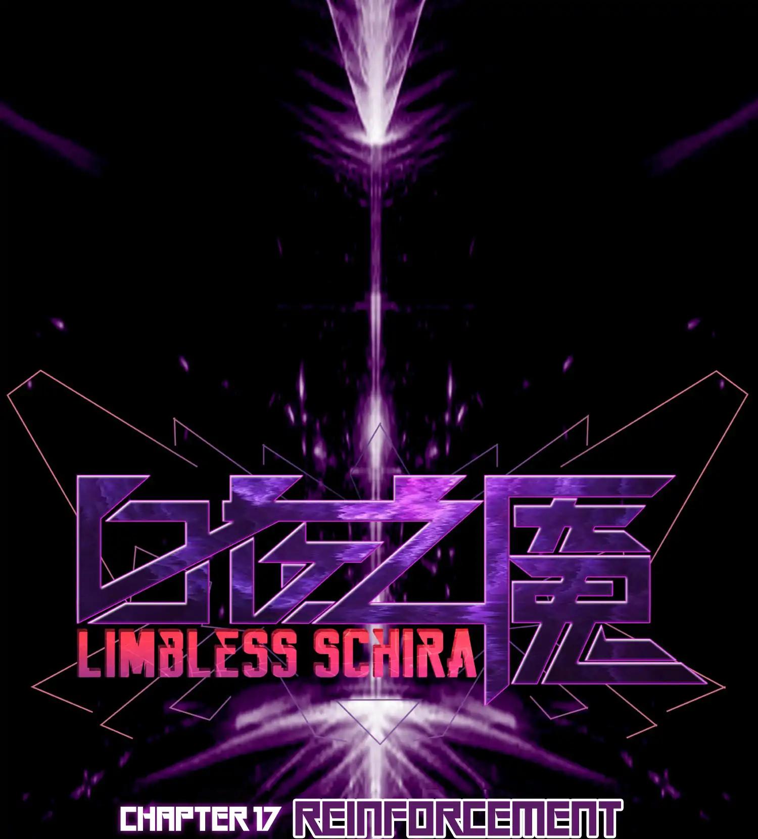 Limbless Schira - Chapter 17: Reinforcement