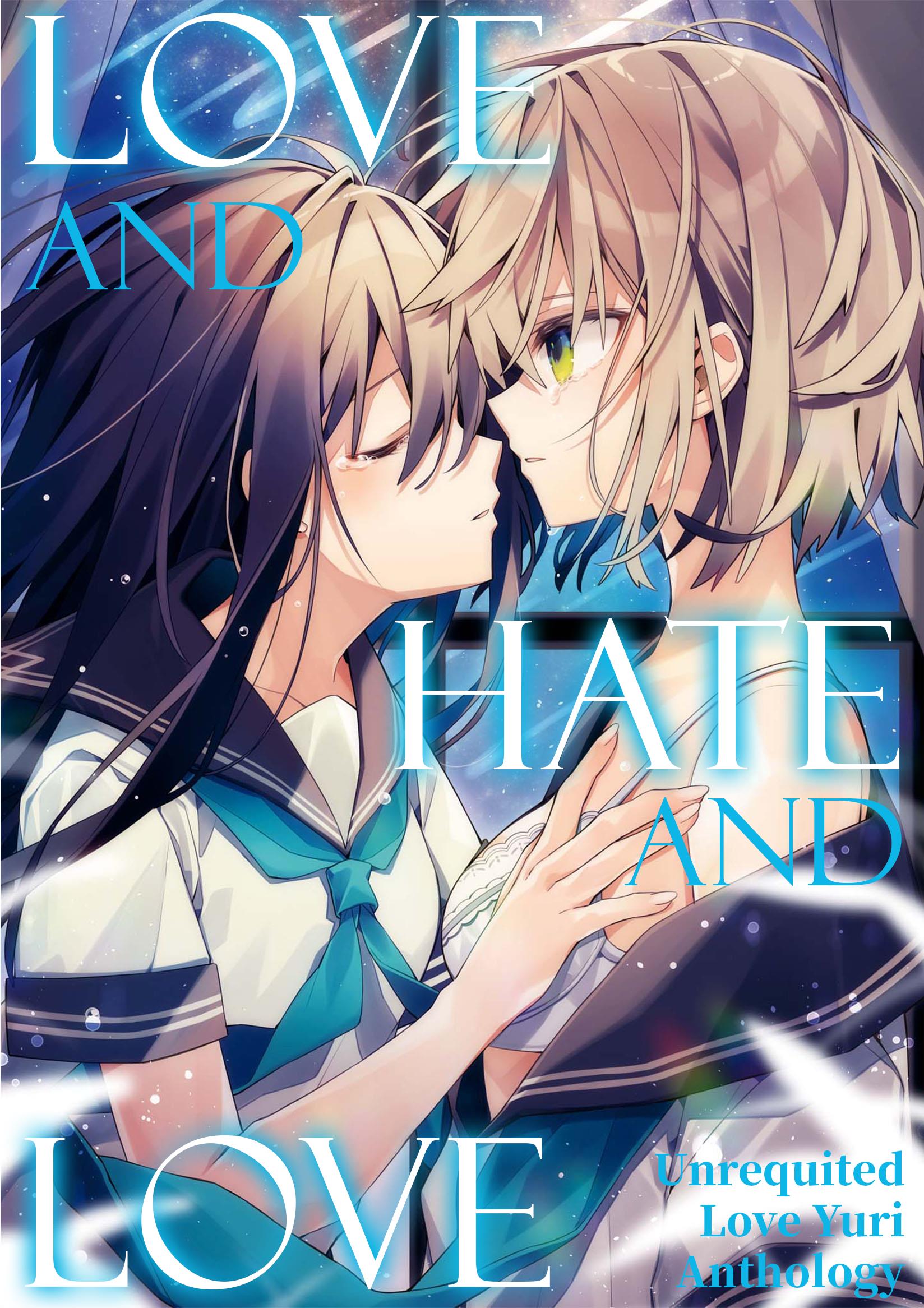 Love And Hate And Love (Unrequited Love Yuri Anthology) - Chapter 1: Nochimuyu - We Really Are Selfish, Aren't We?