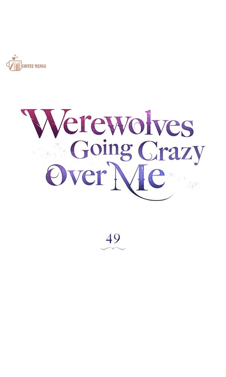 Werewolves Going Crazy Over Me - Chapter 49